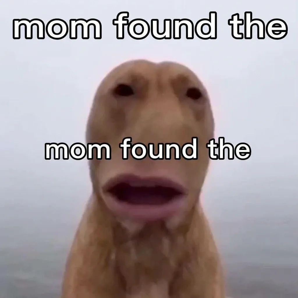 A golden retriever's face edited to look like a fleshy homunculus - its eyes warped into tiny, widely spaced dots high on its forehead and its mouth replaced with eerily human-like lips, giving it a disturbing humanoid expression of shock. White outlined text at the top and middle both read "mom found the" - deliberately left incomplete.